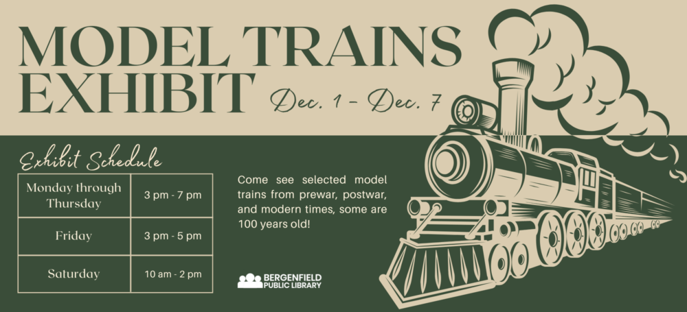 Model Train Exhibit December 1st through December 7th. Come see selected model trains from prewar, postwar and modern times. Monday-Thursday 3pm-7pm Friday 3pm-5pm Saturday 10am-2pm