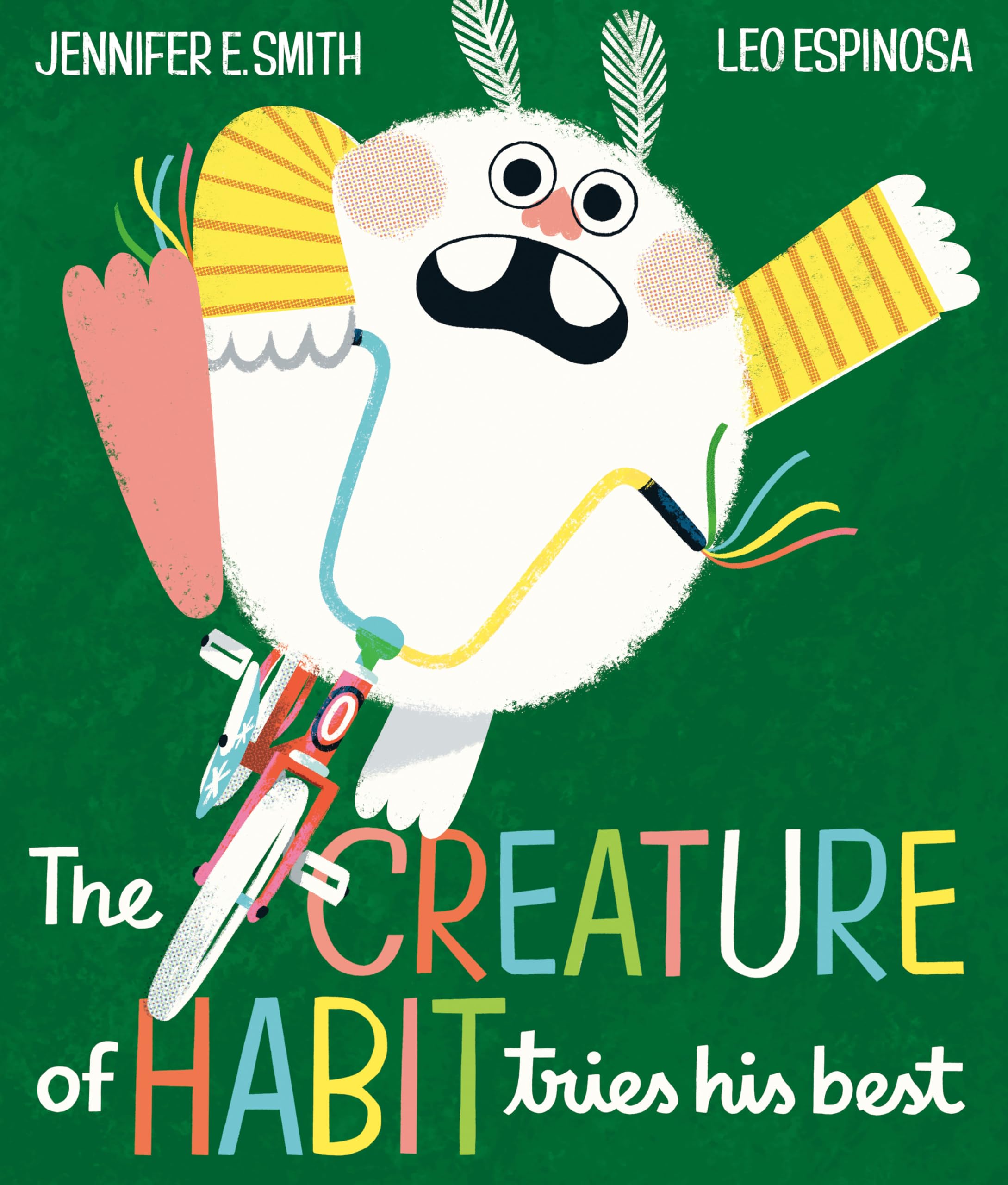 The Creature of Habit tries his best by Jennifer E. Smith and Leo Espinosa