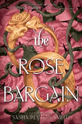 Book cover for a YA Novel. Two golden rings are locked together. Black, thorny vines wrap around the rings, across a pink rose background. Text reads "The Rose Bargain" Written by Sasha Peyton Smith.